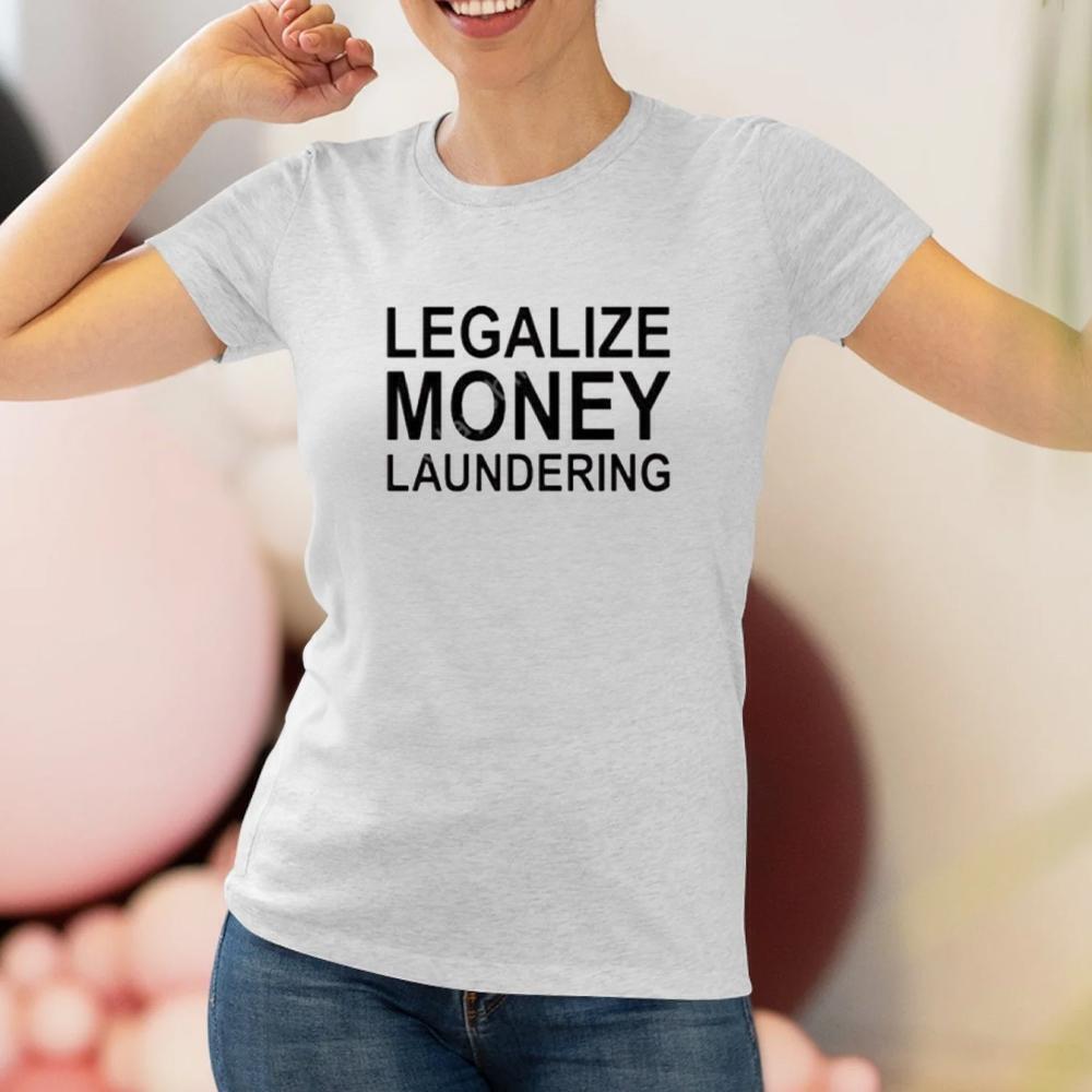 Legalize Money Laundering Tshirt
